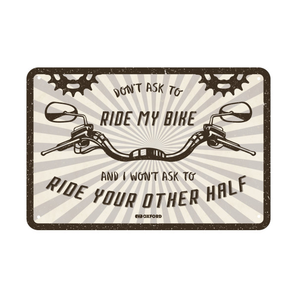 Oxford Oxford Garage Metal Sign DON'T ASK TO RIDE MY BIKE
